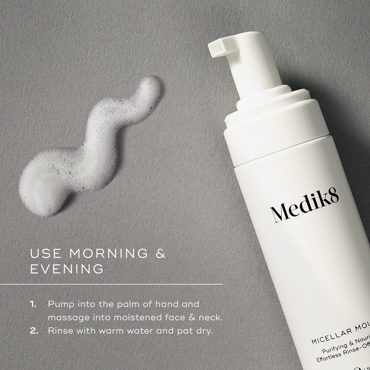 Medik8 Micellar Mousse bottle beside cleansing foam with morning and evening instructions to massage onto damp skin, rinse and pat dry.